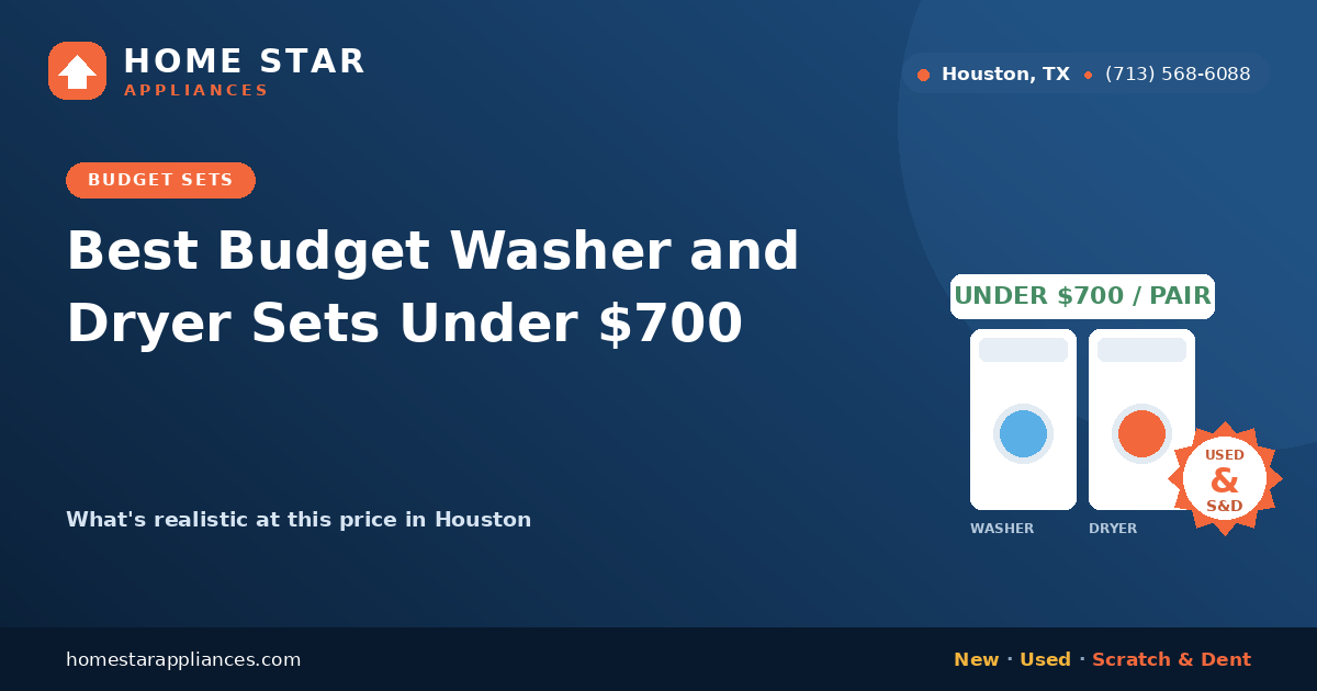 Budget washer and dryer set under $700 in Houston