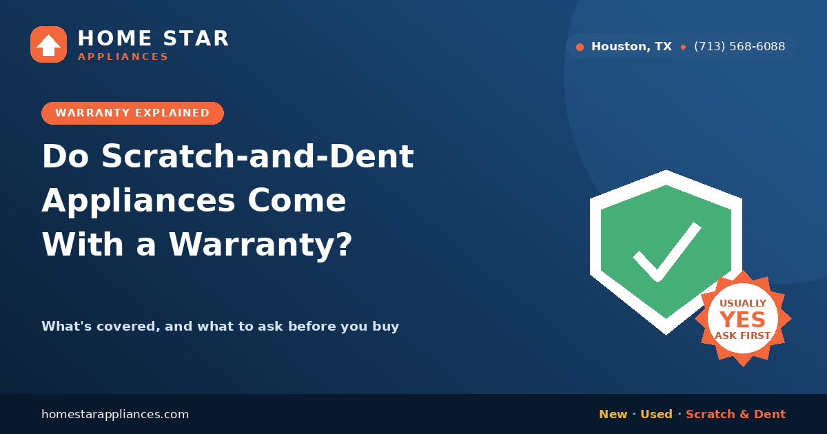 Warranty coverage shield for scratch-and-dent appliances at Home Star Appliances Houston