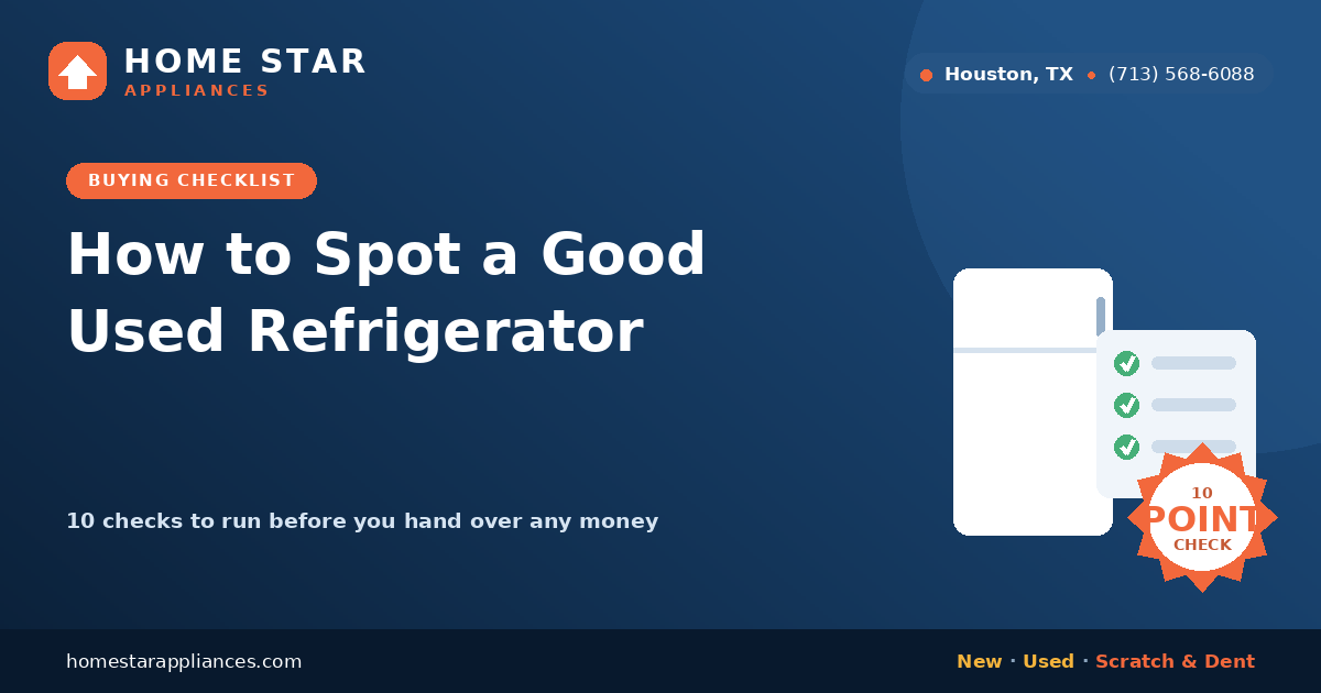 10-point checklist for inspecting a used refrigerator before buying in Houston
