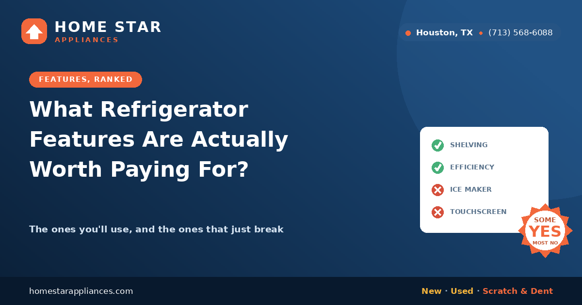 Checklist of refrigerator features worth paying for versus features that break